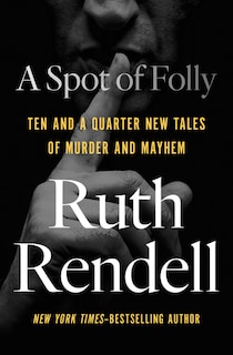 A Spot of Folly: Ten and a Quarter New Tales of Murder and Mayhem