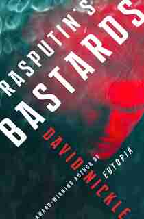 Rasputin's Bastards by David Nickle