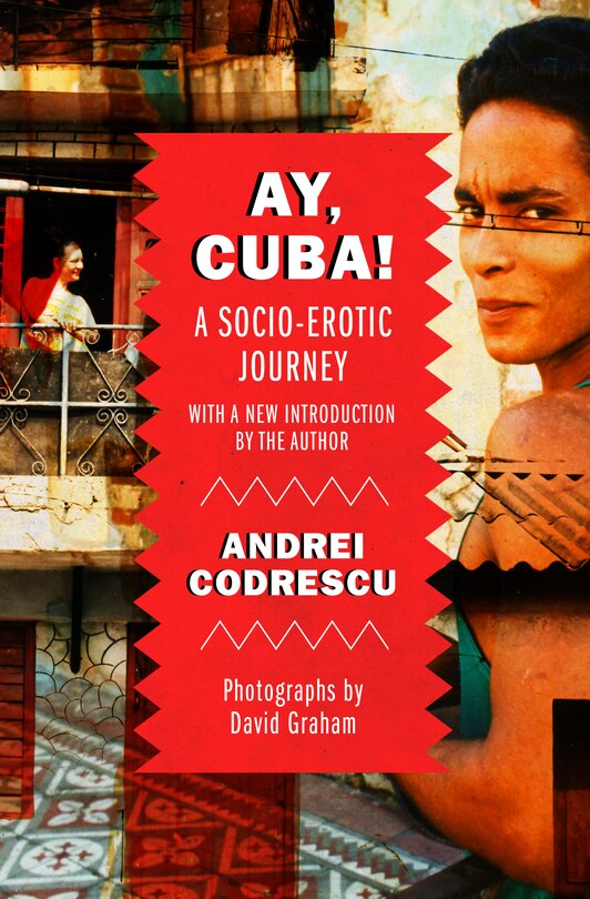 Ay, Cuba!: A Socio-erotic Journey