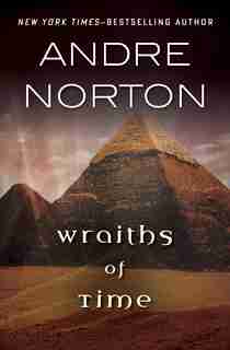 Wraiths of Time by Andre Norton