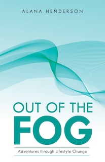 Out of the Fog: Adventures through Lifestyle Change