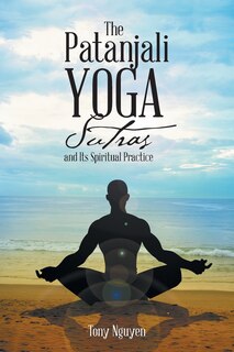 Front cover_The Patanjali Yoga Sutras and Its Spiritual Practice