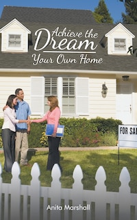 Couverture_Achieve the Dream - Your Own Home