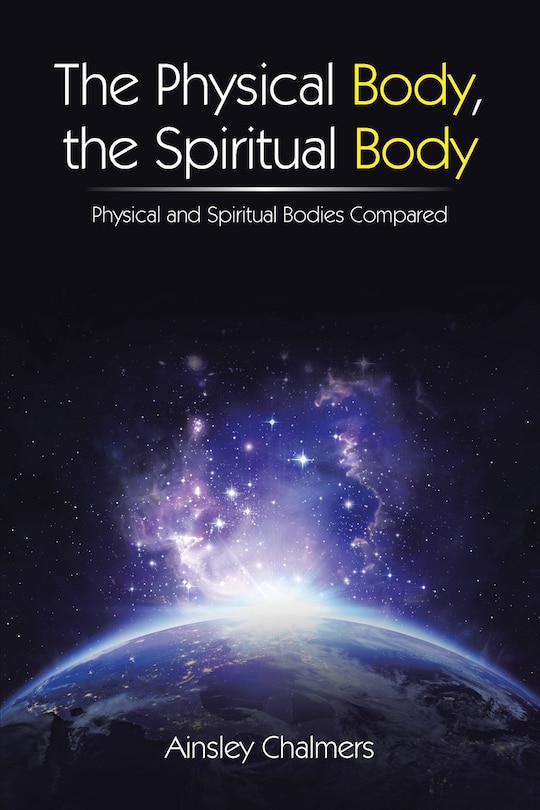 Front cover_The Physical Body, the Spiritual Body