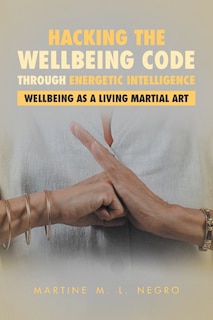 Front cover_Hacking the Wellbeing Code through Energetic Intelligence