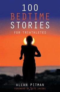 100 Bedtime Stories for Triathletes