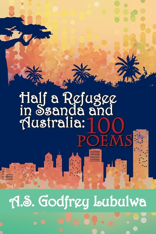 Front cover_Half a Refugee in Ssanda and Australia