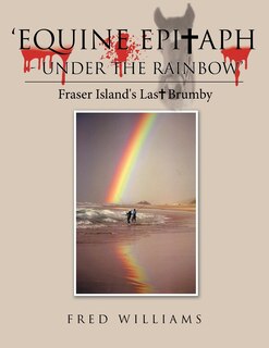 Front cover_'Equine Epitaph - Under the Rainbow'
