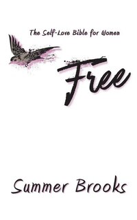 Free: The Self-Love Bible for Women