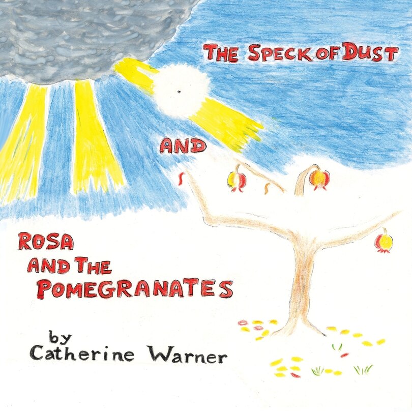 Front cover_The Speck of Dust and Rosa and the Pomegranates