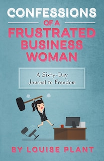 Front cover_Confessions of a Frustrated Business Woman