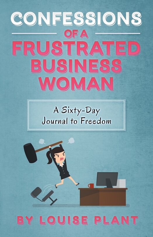 Front cover_Confessions of a Frustrated Business Woman