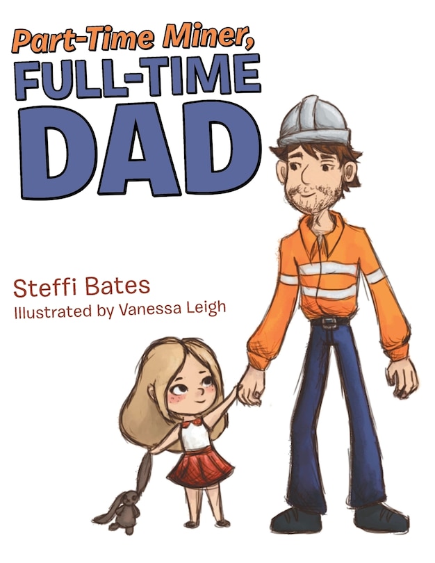 Front cover_Part-Time Miner, Full-Time Dad