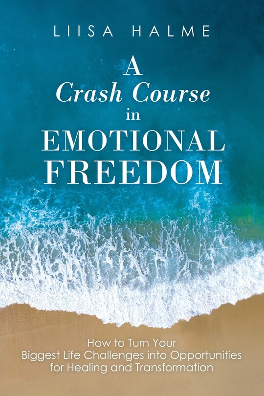 Front cover_A Crash Course In Emotional Freedom