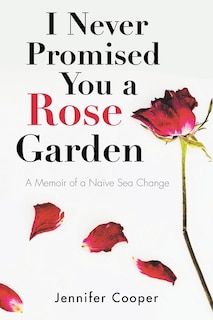 Front cover_I Never Promised You A Rose Garden