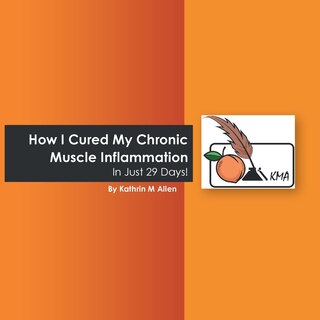 Front cover_How I Cured My Chronic Muscle Inflammation. In Just 29 Days!