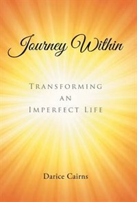 Journey Within: Transforming an imperfect life