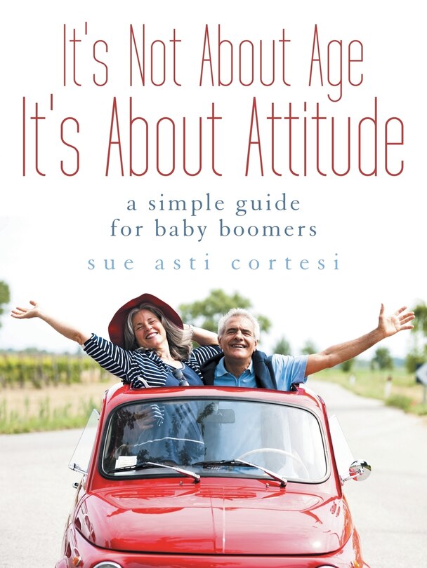 Front cover_It's Not About Age, It's About Attitude