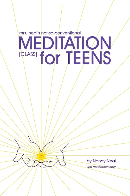 Front cover_mrs. neal's not-so-conventional Meditation CLASS for Teens