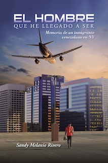 Front cover_El Hombre que he llegado a ser