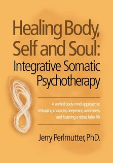 Front cover_Healing Body, Self and Soul