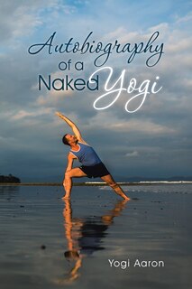 Front cover_Autobiography of a Naked Yogi