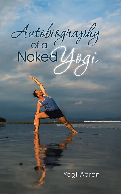 Front cover_Autobiography of a Naked Yogi