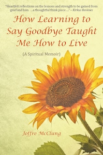 Couverture_How Learning to Say Goodbye Taught Me How to Live