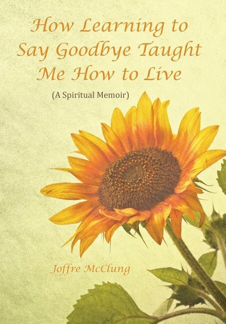Couverture_How Learning to Say Goodbye Taught Me How to Live