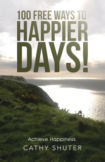 Front cover_100 Free Ways to Happier Days!