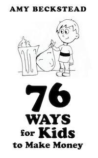 Couverture_76 Ways For Kids To Make Money