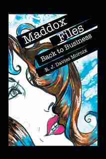 Maddox Files: Back to Business de R. J. Davies Mornix