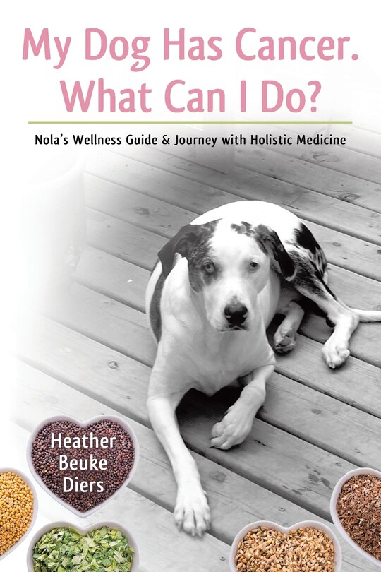 Front cover_My Dog Has Cancer. What Can I Do?