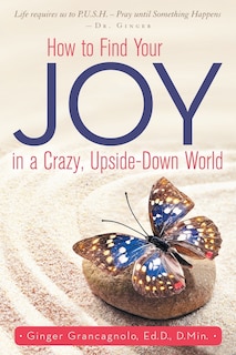 Couverture_How to Find Your JOY in a Crazy, Upside-Down World