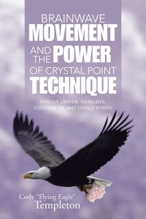 Front cover_Brainwave Movement and The Power of Crystal Point Technique