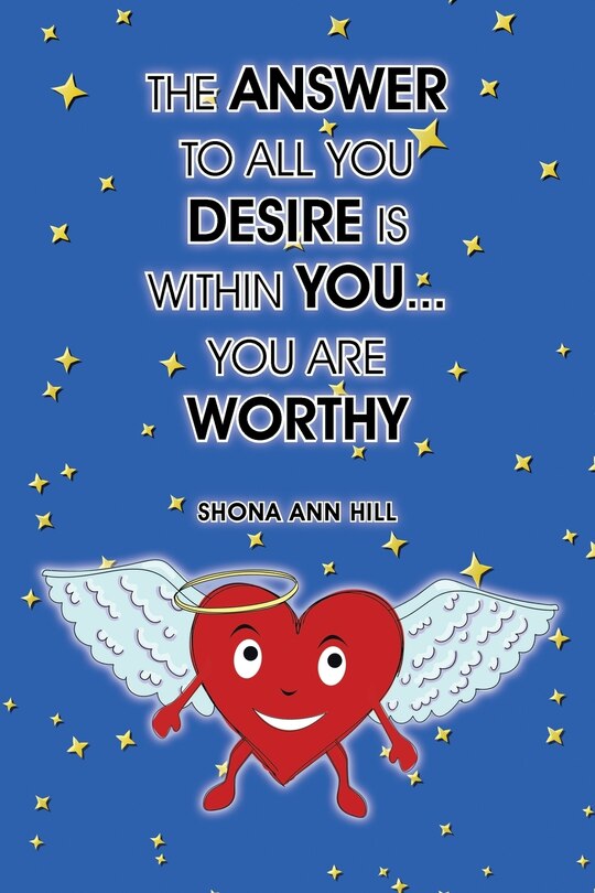 Couverture_The Answer To All You Desire Is Within You... You Are Worthy