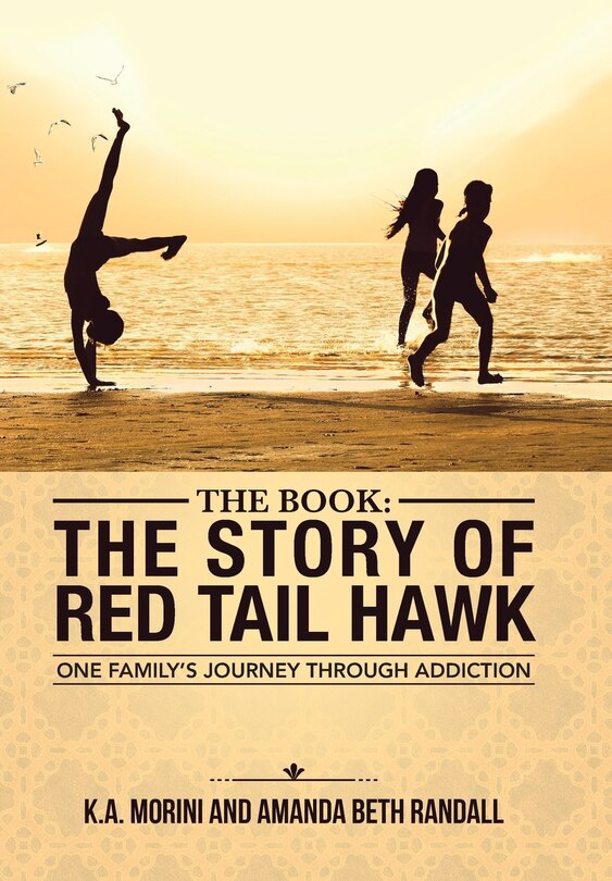 The Book: The Story of Red Tail Hawk: One Family's Journey Through Addiction