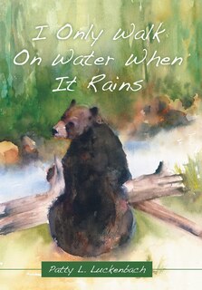Front cover_I Only Walk On Water When It Rains