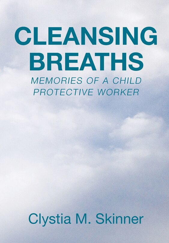 Cleansing Breaths: Memories of a Child Protective Worker