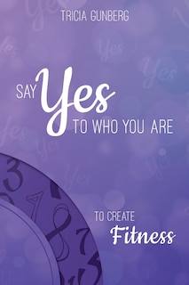 Couverture_SAY YES TO WHO YOU ARE TO CREATE Fitness