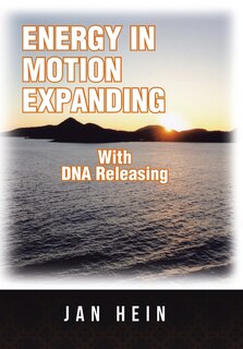 Front cover_ENERGY IN MOTION EXPANDING With DNA Releasing