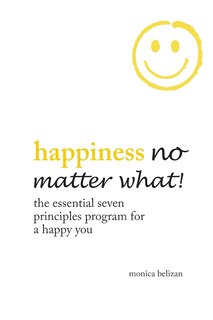 Front cover_HAPPINESS NO MATTER WHAT! The Essential Seven Principles Program for a Happy You