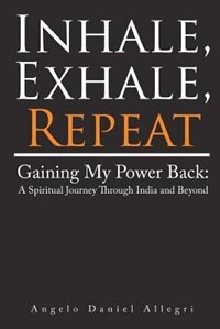 Inhale, Exhale, Repeat: Gaining My Power Back: