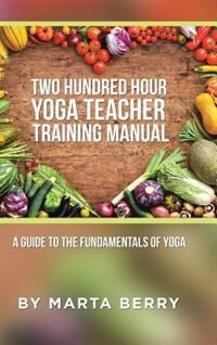 Couverture_Two Hundred Hour Yoga Teacher Training Manual