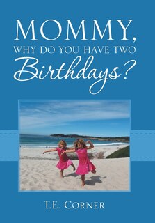 Front cover_Mommy, Why Do You Have Two Birthdays?