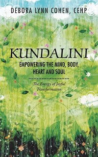 Front cover_Kundalini Empowering the Mind, Body, Heart and Soul