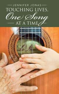 Front cover_Touching Lives, One Song at a Time