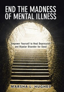 Front cover_End the Madness of Mental Illness