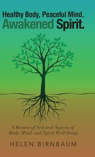 Front cover_Healthy Body, Peaceful Mind, Awakened Spirit.