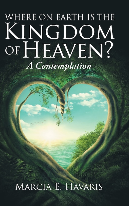 Front cover_Where On Earth Is The Kingdom Of Heaven?